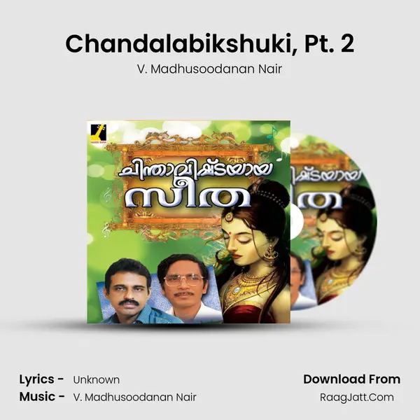 Chandalabikshuki, Pt. 2 MP3 Song by V. Madhusoodanan Nair Cover