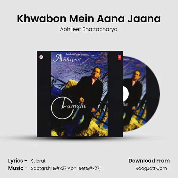 Khwabon Mein Aana Jaana MP3 Song by Abhijeet Bhattacharya Cover