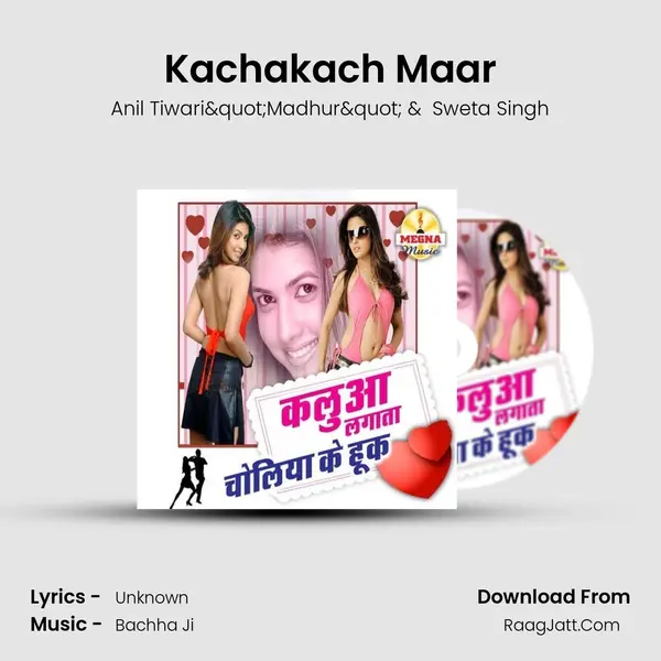 Kachakach Maar MP3 Song by Anil Tiwari"Madhur" Cover