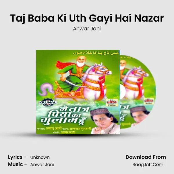 Taj Baba Ki Uth Gayi Hai Nazar MP3 Song by Anwar Jani Cover
