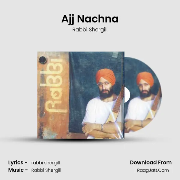 Ajj Nachna MP3 Song by Rabbi Shergill Cover