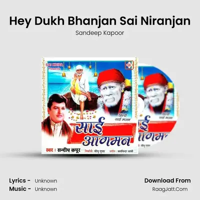 Hey Dukh Bhanjan Sai Niranjan MP3 Song by Sandeep Kapoor Cover