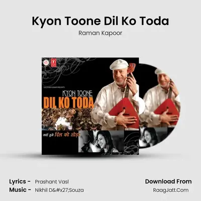 Kyon Toone Dil Ko Toda MP3 Song by Raman Kapoor Cover