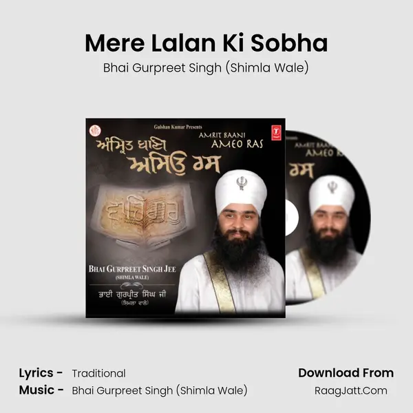 Mere Lalan Ki Sobha MP3 Song by Bhai Gurpreet Singh (Shimla Wale) Cover
