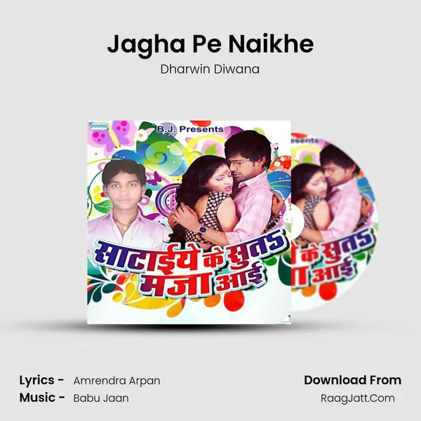 Jagha Pe Naikhe MP3 Song by Dharwin Diwana Cover
