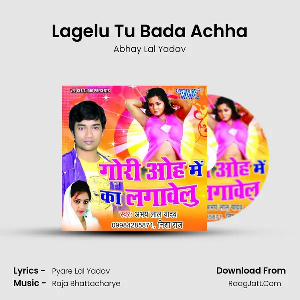 Lagelu Tu Bada Achha MP3 Song by Abhay Lal Yadav Cover