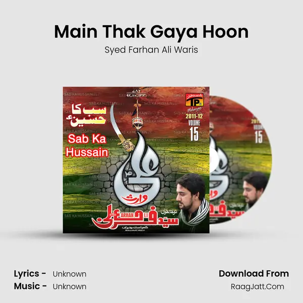 Main Thak Gaya Hoon MP3 Song by Syed Farhan Ali Waris Cover