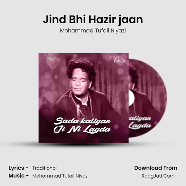 Jind Bhi Hazir jaan MP3 Song by Mohammad Tufail Niyazi Cover
