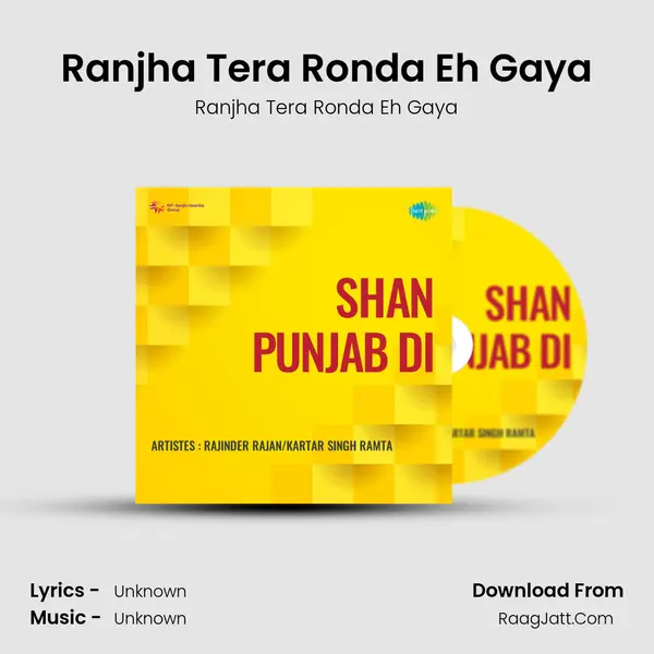 Ranjha Tera Ronda Eh Gaya MP3 Song by Ranjha Tera Ronda Eh Gaya Cover