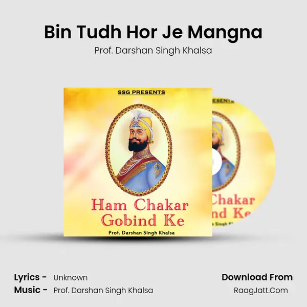 Bin Tudh Hor Je Mangna MP3 Song by Prof. Darshan Singh Khalsa Cover