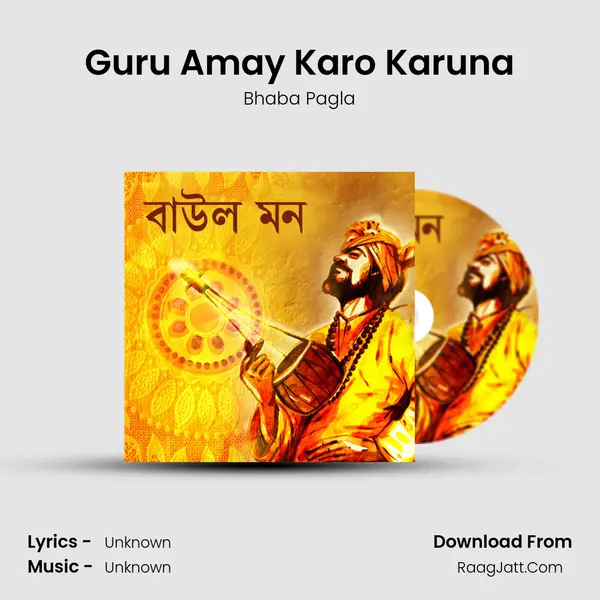 Guru Amay Karo Karuna MP3 Song by Bhaba Pagla Cover