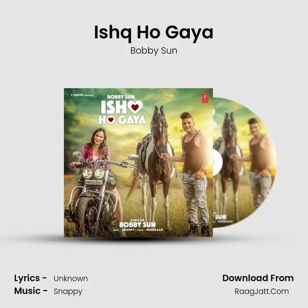 Ishq Ho Gaya - Bobby Sun