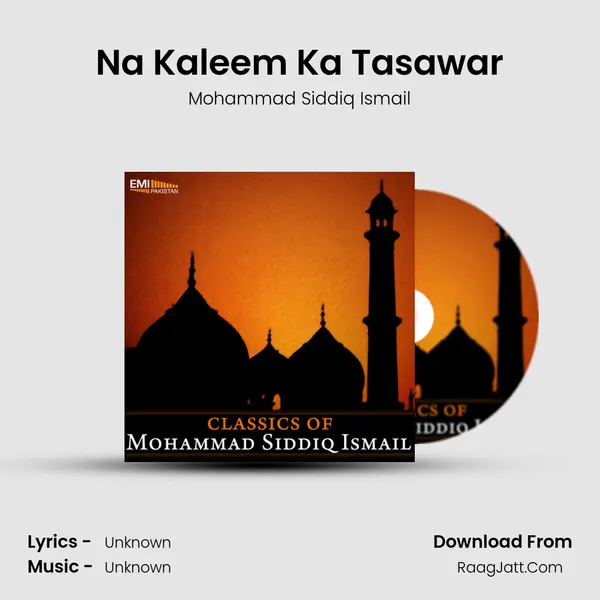 Na Kaleem Ka Tasawar MP3 Song by Mohammad Siddiq Ismail Cover