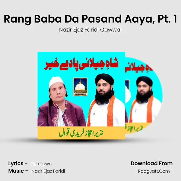 Rang Baba Da Pasand Aaya, Pt. 1 MP3 Song by Nazir Ejaz Faridi Qawwal Cover