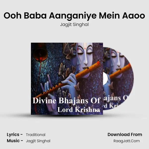 Ooh Baba Aanganiye Mein Aaoo MP3 Song by Jagjit Singhal Cover