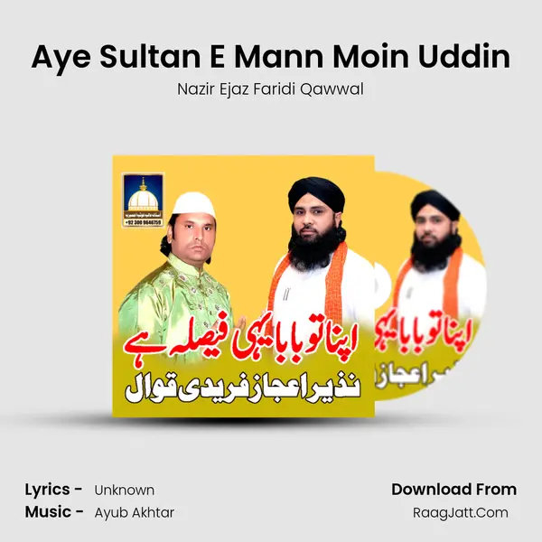 Aye Sultan E Mann Moin Uddin MP3 Song by Nazir Ejaz Faridi Qawwal Cover