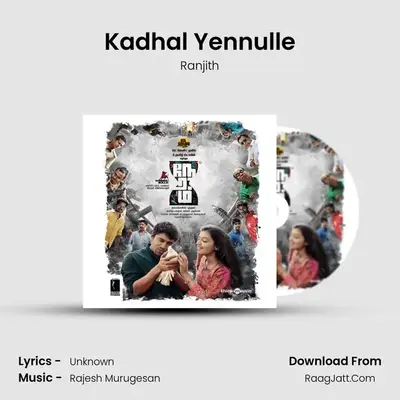 Kadhal Yennulle MP3 Song by Ranjith Cover