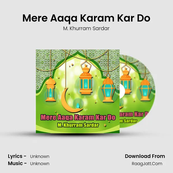 Mere Aaqa Karam Kar Do MP3 Song by M. Khurram Sardar Cover