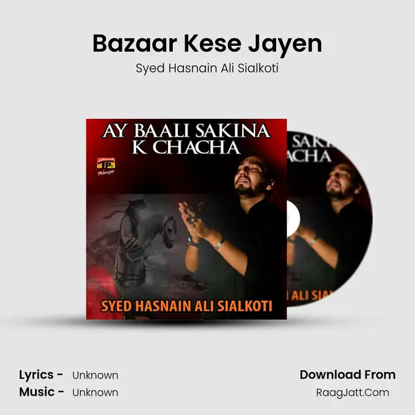 Bazaar Kese Jayen MP3 Song by Syed Hasnain Ali Sialkoti Cover