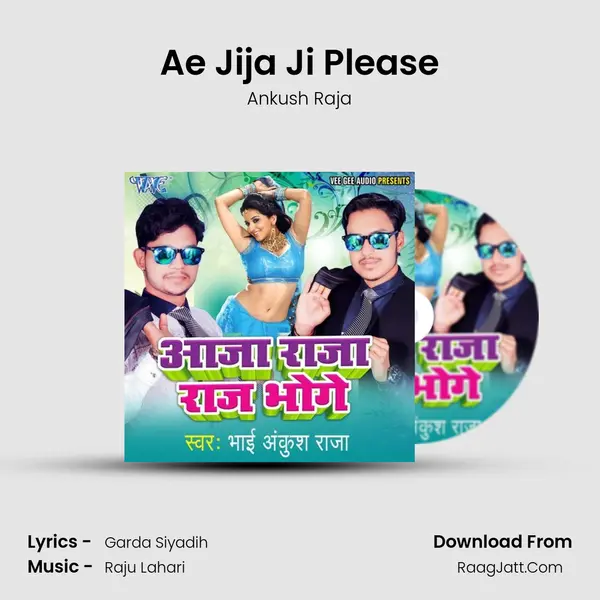 Ae Jija Ji Please MP3 Song by Ankush Raja Cover