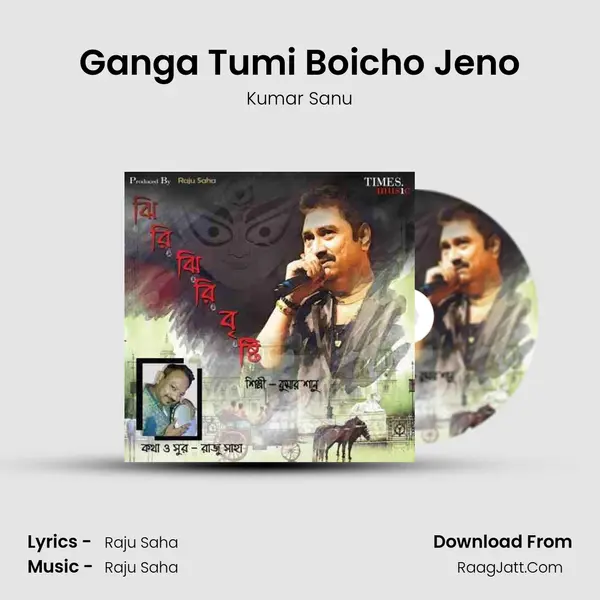 Ganga Tumi Boicho Jeno MP3 Song by Kumar Sanu Cover