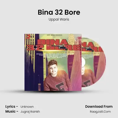 Bina 32 Bore MP3 Song by Uppal Waris Cover