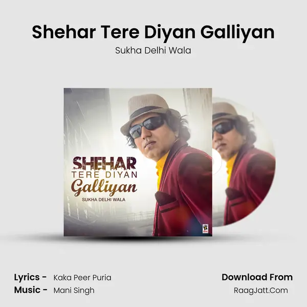 Shehar Tere Diyan Galliyan MP3 Song by Sukha Delhi Wala Cover