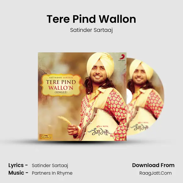 Tere Pind Wallo'n - Satinder Sartaaj