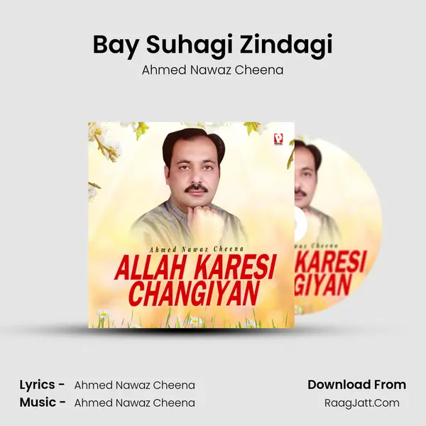 Bay Suhagi Zindagi MP3 Song by Ahmed Nawaz Cheena Cover