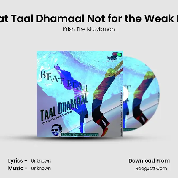 Beat Feat Taal Dhamaal Not for the Weak Hearted MP3 Song by Krish The Muzzikman Cover