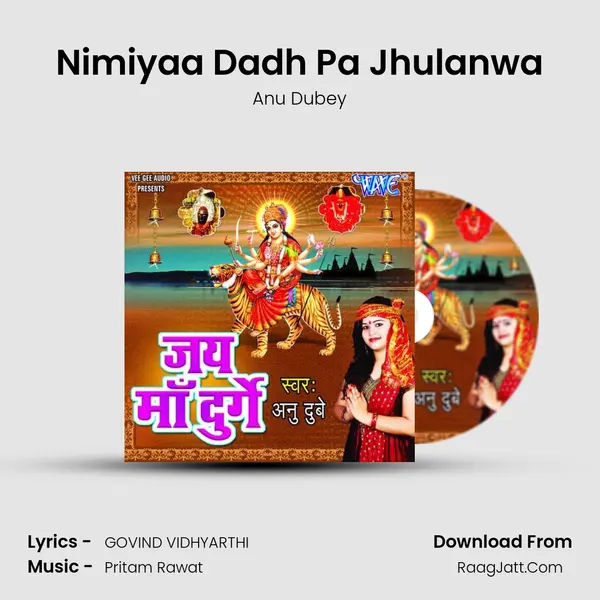 Nimiyaa Dadh Pa Jhulanwa MP3 Song by Anu Dubey Cover