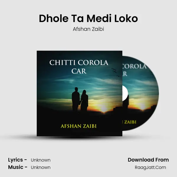 Dhole Ta Medi Loko MP3 Song by Afshan Zaibi Cover