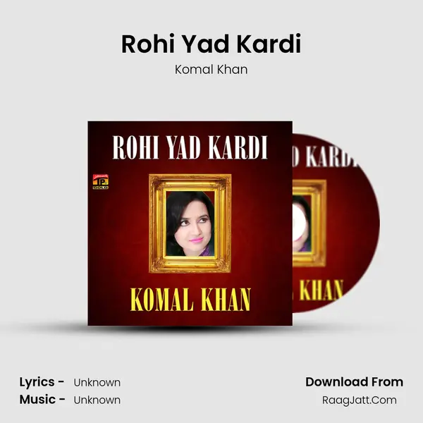 Rohi Yad Kardi - Single - Komal Khan