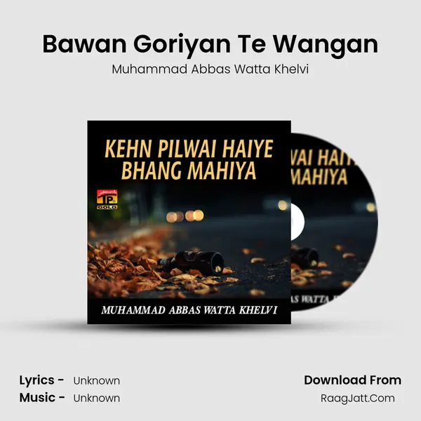 Bawan Goriyan Te Wangan MP3 Song by Muhammad Abbas Watta Khelvi Cover