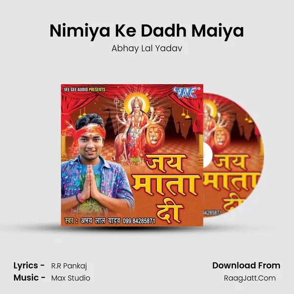 Nimiya Ke Dadh Maiya MP3 Song by Abhay Lal Yadav Cover