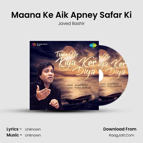 Maana Ke Aik Apney Safar Ki MP3 Song by Javed Bashir Cover