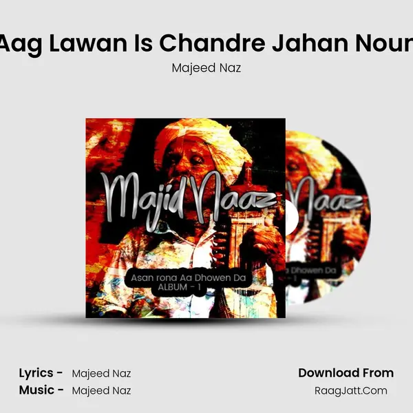 Aag Lawan Is Chandre Jahan Noun MP3 Song by Majeed Naz Cover