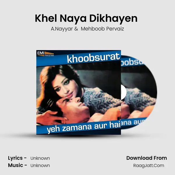 Khel Naya Dikhayen (from 