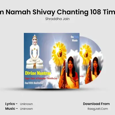 Om Namah Shivay Chanting 108 Times MP3 Song by Shraddha Jain Cover