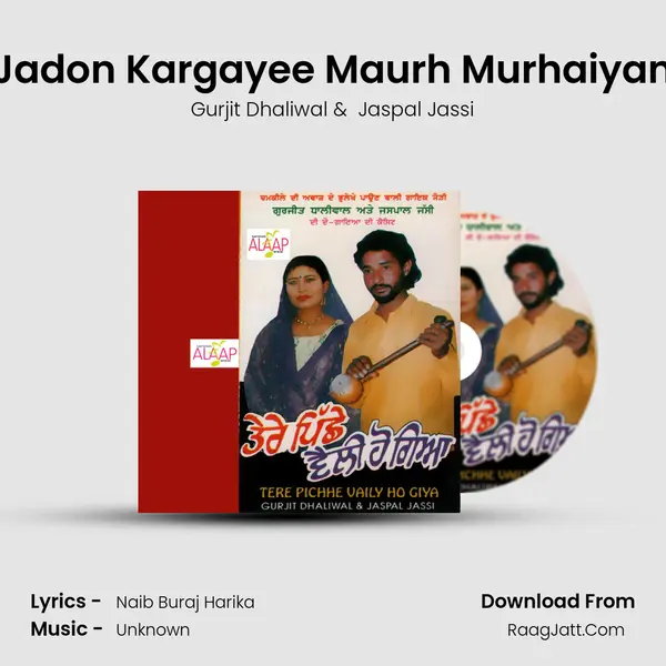 Jadon Kargayee Maurh Murhaiyan MP3 Song by Gurjit Dhaliwal Cover