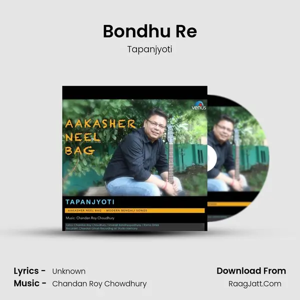 Bondhu Re mp3 song