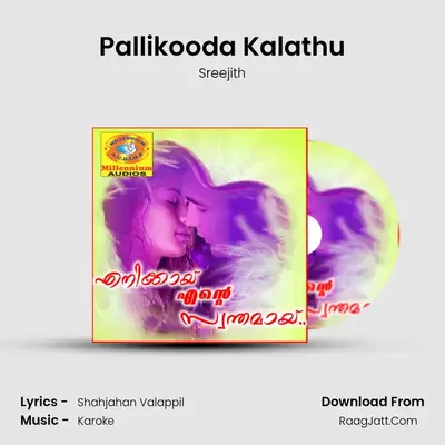 Pallikooda Kalathu MP3 Song by Sreejith Cover