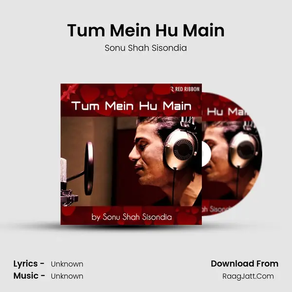 Tum Mein Hu Main MP3 Song by Sonu Shah Sisondia Cover