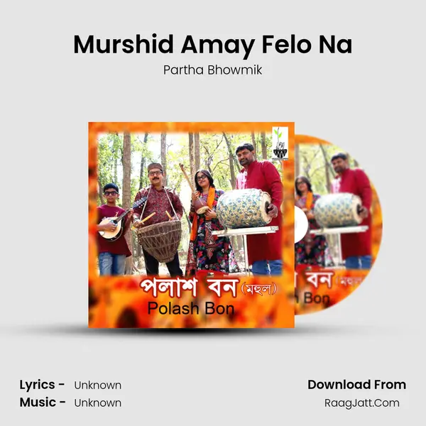 Murshid Amay Felo Na MP3 Song by Partha Bhowmik Cover