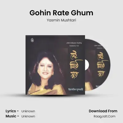 Gohin Rate Ghum mp3 song