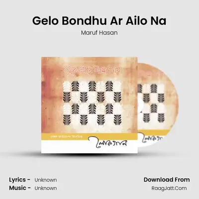 Gelo Bondhu Ar Ailo Na MP3 Song by Maruf Hasan Cover