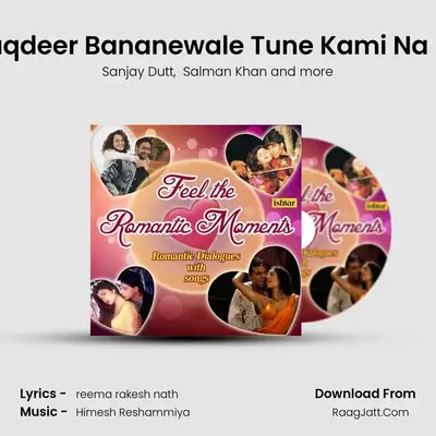 Taqdeer Bananewale Tune Kami Na Ki (From 