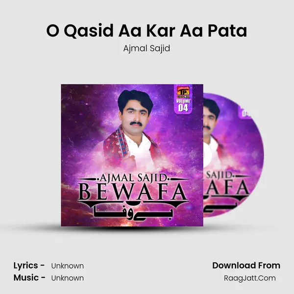 O Qasid Aa Kar Aa Pata MP3 Song by Ajmal Sajid Cover