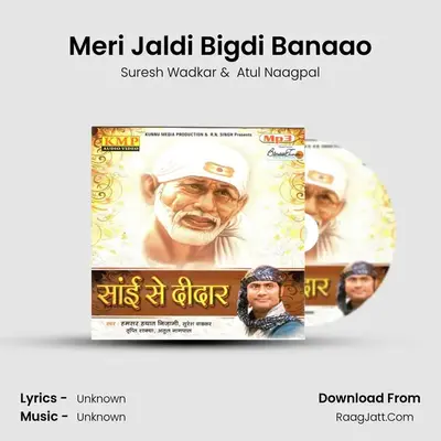 Meri Jaldi Bigdi Banaao MP3 Song by Suresh Wadkar Cover