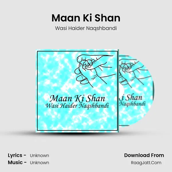 Maan Ki Shan MP3 Song by Wasi Haider Naqshbandi Cover